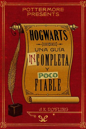 [Hogwarts Library 01] • Hogwarts · Una Guía Incompleta Y Poco Fiable